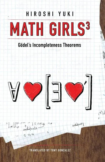 Math Girls 3: Godel's Incompleteness Theorems - Paperback
