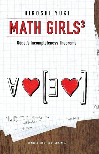 Math Girls 3: Godel's Incompleteness Theorems - Paperback
