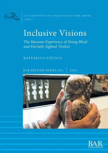 Inclusive Visions: The Museum Experience of Young Blind and Partially Sighted Visitors - Paperback