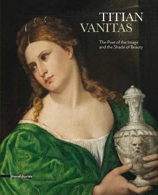Titian: Vanitas: The Poet of the Image and the Shade of Beauty - Paperback