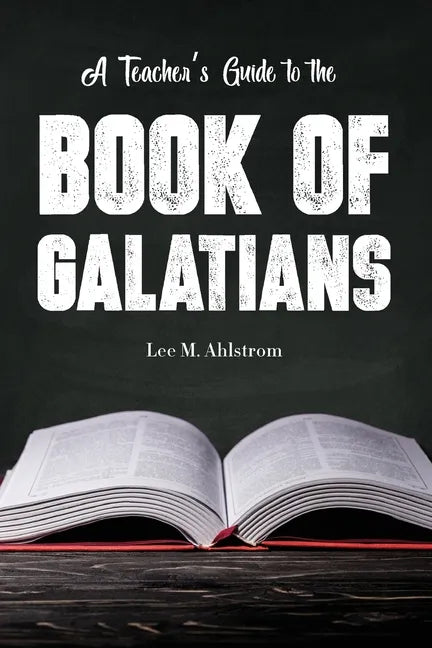 A Teacher's Guide to the Book of Galatians - Paperback