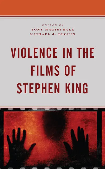 Violence in the Films of Stephen King - Hardcover