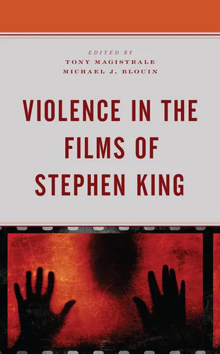 Violence in the Films of Stephen King - Hardcover