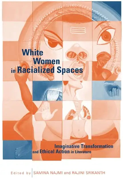 White Women in Racialized Spaces: Imaginative Transformation and Ethical Action in Literature - Paperback