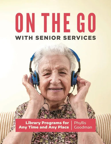 On the Go with Senior Services: Library Programs for Any Time and Any Place - Paperback