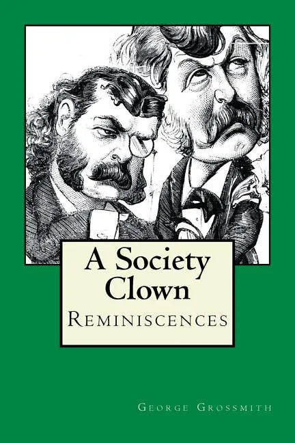 A Society Clown: Reminiscences - Paperback