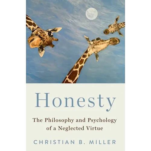 Honesty: The Philosophy and Psychology of a Neglected Virtue - Paperback