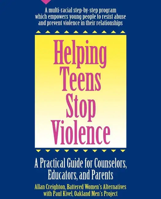 Helping Teens Stop Violence: A Practical Guide for Counselors, Educators and Parents - Paperback