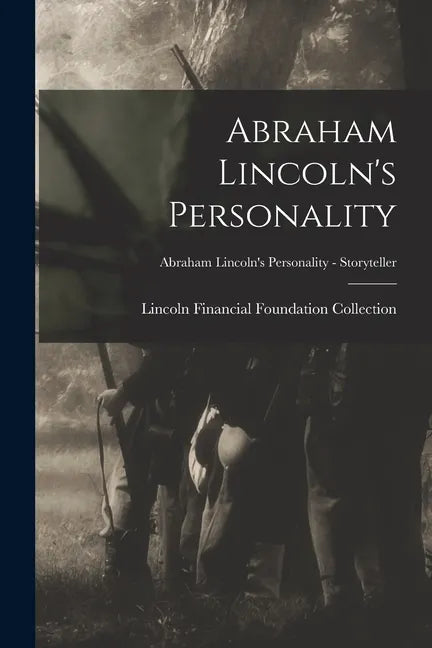 Abraham Lincoln's Personality; Abraham Lincoln's Personality - Storyteller - Paperback