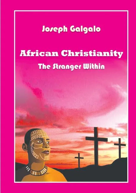 African Christianity. The Stranger Within - Paperback