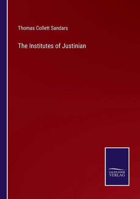 The Institutes of Justinian - Paperback