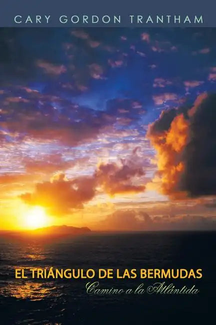 El Triangulo de Las Bermudas: Camino a la Atlantida - Paperback