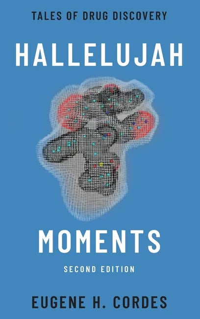 Hallelujah Moments: Tales of Drug Discovery - Hardcover