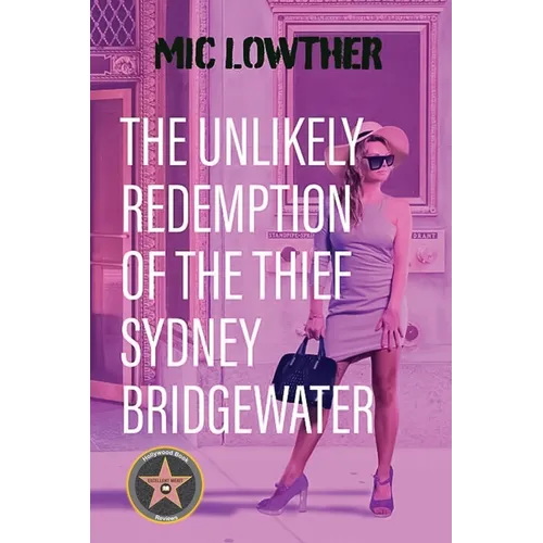 The Unlikely Redemption of the Thief Sydney Bridgewater - Paperback