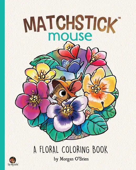 Matchstick Mouse: A Floral Coloring Book - Paperback