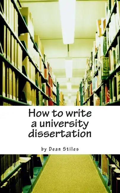 How to write a university dissertation: a step-by-step guide to academic writing with power and precision - Paperback