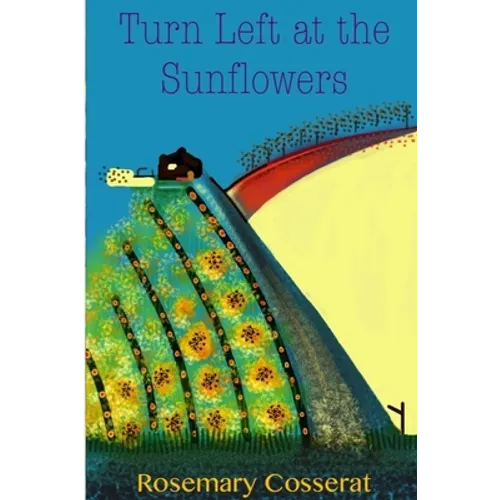 Turn Left at the Sunflowers - Paperback