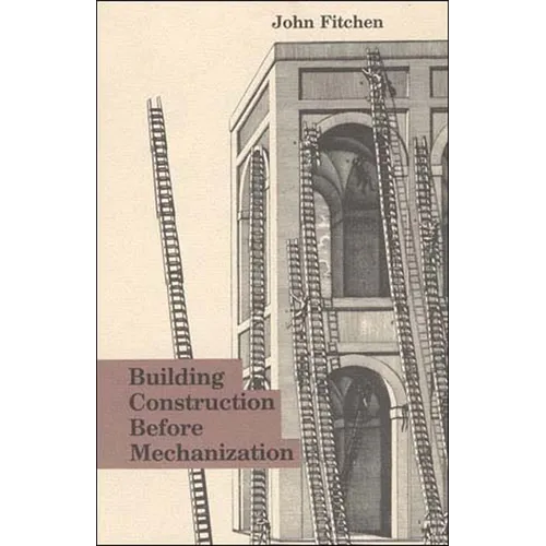 Building Construction Before Mechanization - Paperback