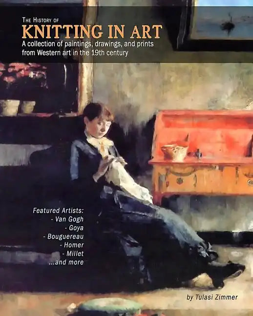 The History of Knitting in Art: A collection of paintings, drawings, and prints from Western art in the 19th century - Paperback