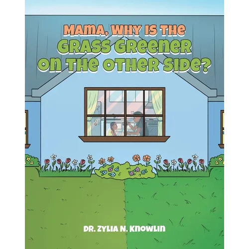 Mama, Why Is the Grass Greener on the Other Side? - Paperback