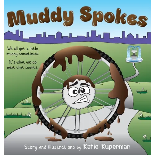 Muddy Spokes: Children's Book about Being Resilient and Resourceful - Hardcover