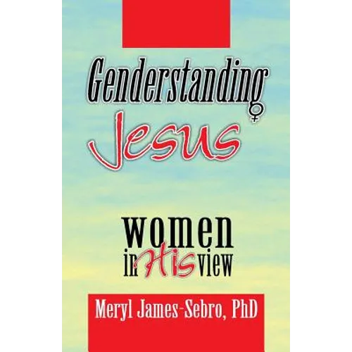 Genderstanding Jesus: Women in His View - Paperback