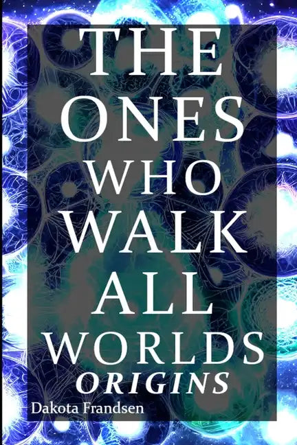 The Ones Who Walk All Worlds: Origins - Paperback