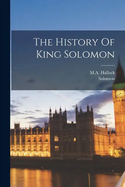 The History Of King Solomon - Paperback