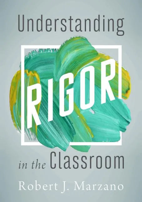 Understanding Rigor in the Classroom - Paperback