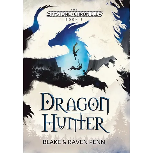 The Skystone Chronicles Book 3: Dragon Hunter - Hardcover