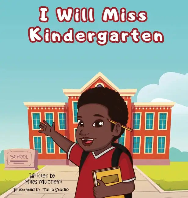 I Will Miss Kindergarten - Hardcover