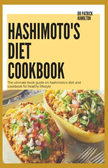 Hashimoto's Diet Cookbook: The ultimate book guide on hashimoto's diet and cookbook for healthy lifestyle - Paperback