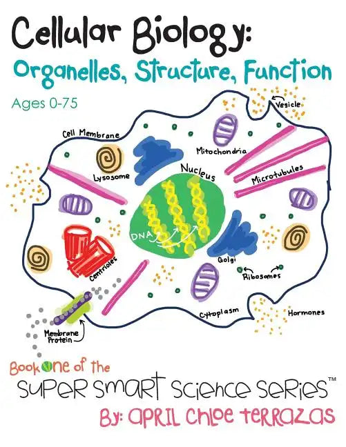 Cellular Biology: Organelles, Structure, Function - Paperback