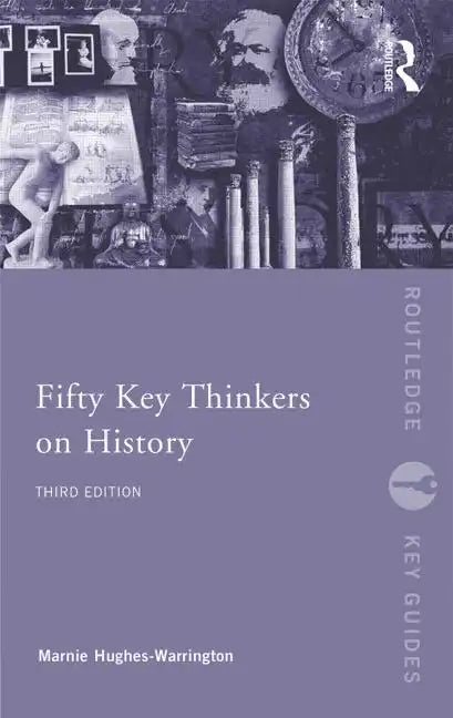 Fifty Key Thinkers on History - Paperback
