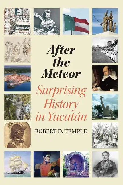 After the Meteor: Surprising History in Yucatán - Paperback