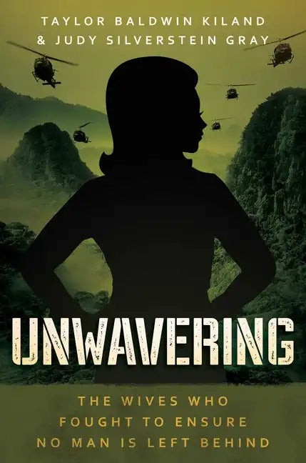 Unwavering: The Wives Who Fought to Ensure No Man Is Left Behind - Hardcover