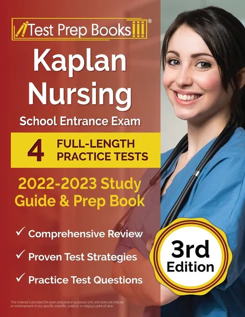 Kaplan Nursing School Entrance Exam 2022-2023 Study Guide: 4 Full-Length Practice Tests and Prep Book [3rd Edition] - Paperback