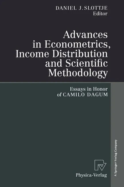 Advances in Econometrics, Income Distribution and Scientific Methodology: Essays in Honor of Camilo Dagum - Paperback