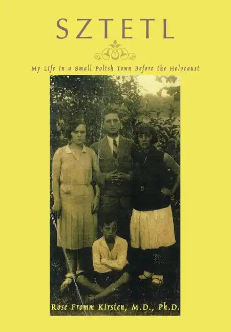 Sztetl: My Life in a Small Polish Town Before the Holocaust - Hardcover