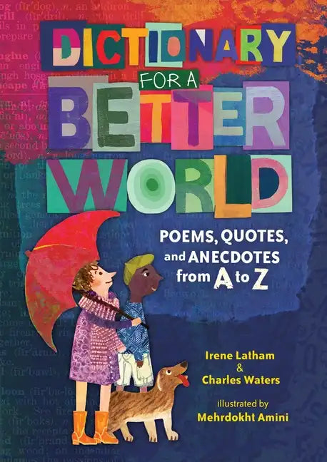 Dictionary for a Better World: Poems, Quotes, and Anecdotes from A to Z - Hardcover