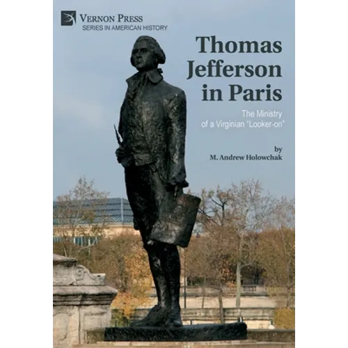 Thomas Jefferson in Paris: The Ministry of a Virginian 