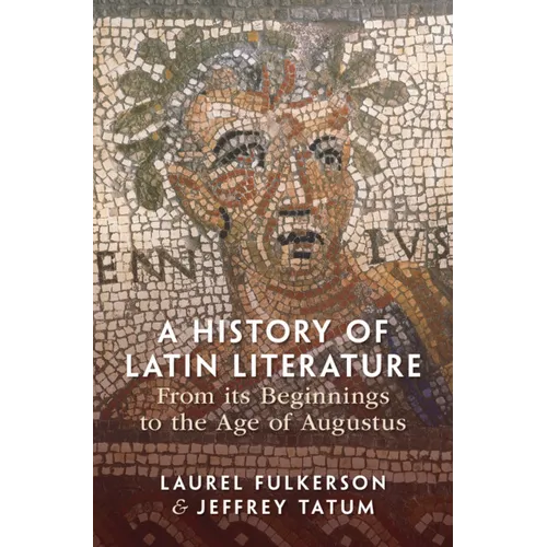 A History of Latin Literature from its Beginnings to the Age of Augustus - Hardcover