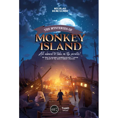 The Mysteries of Monkey Island: All Aboard to Take on the Pirates! - Hardcover