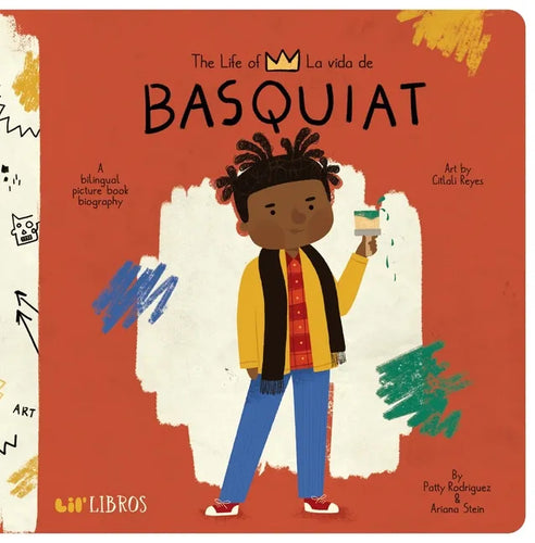 The Life of / La Vida de Basquiat: A Bilingual Picture Book Biography - Board Book