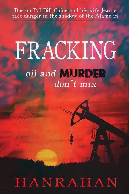 Fracking: Oil And MURDER Don't Mix - Paperback