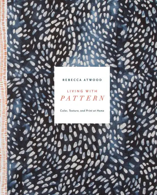 Living with Pattern: Color, Texture, and Print at Home - Hardcover