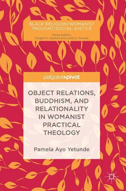 Object Relations, Buddhism, and Relationality in Womanist Practical Theology - Hardcover