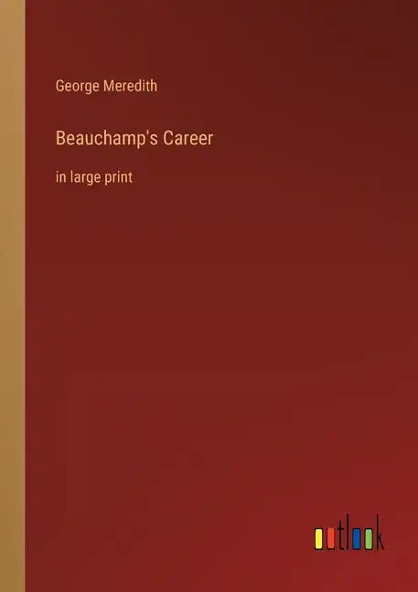 Beauchamp's Career: in large print - Paperback