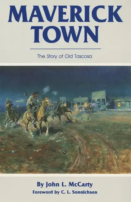 Maverick Town: The Story of Old Tascosa - Paperback
