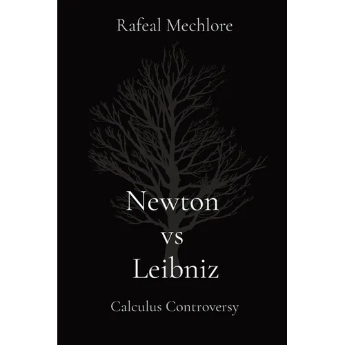 Newton vs Leibniz: Calculus Controversy: Calculus Controversy - Paperback